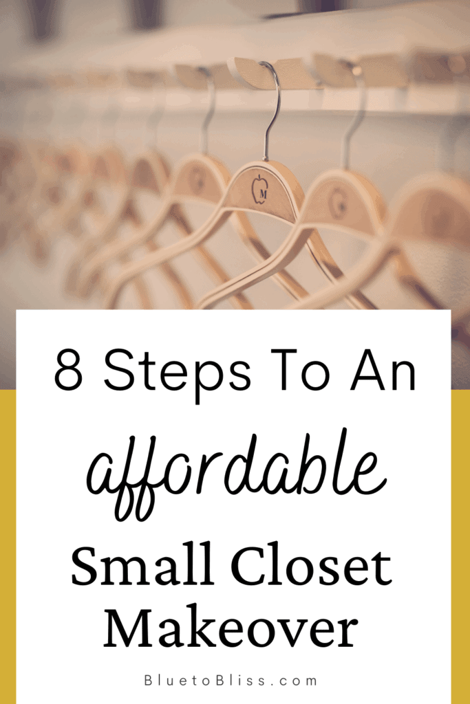 Pin that reads 8 Steps to an Affordable Small Closet Makeover