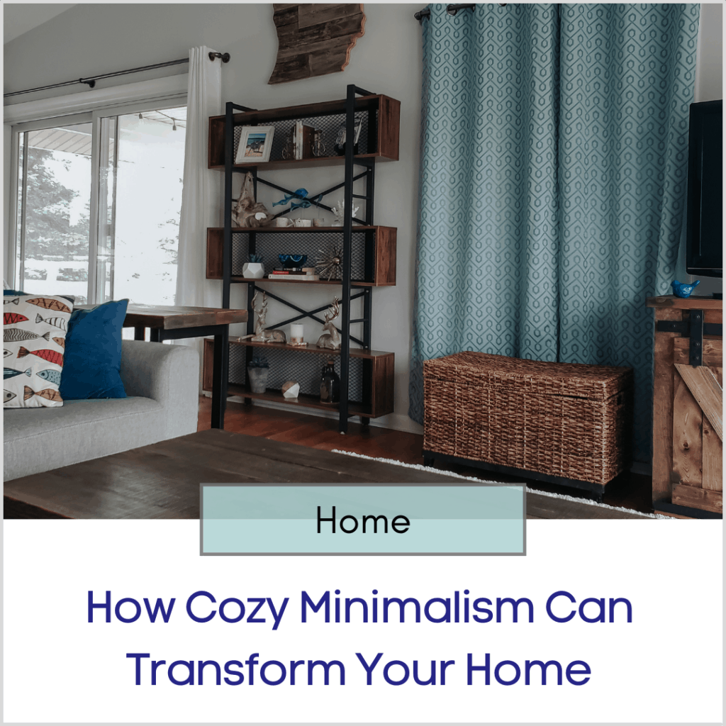 Photo link to an article titled "How Cozy Minimalism Can Transform Your Home"