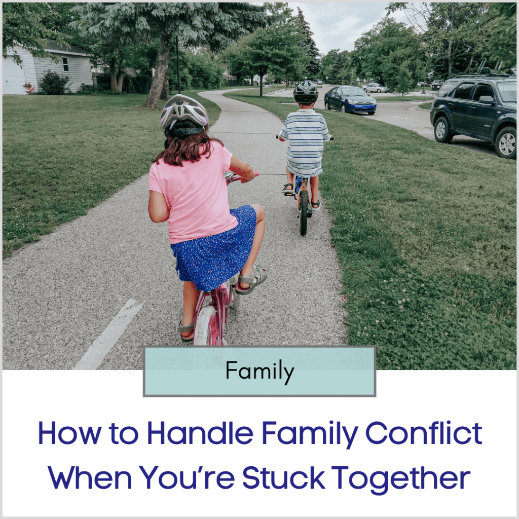 Photo link to an article titled "How to Handle Family Conflict When You're Stuck Together"