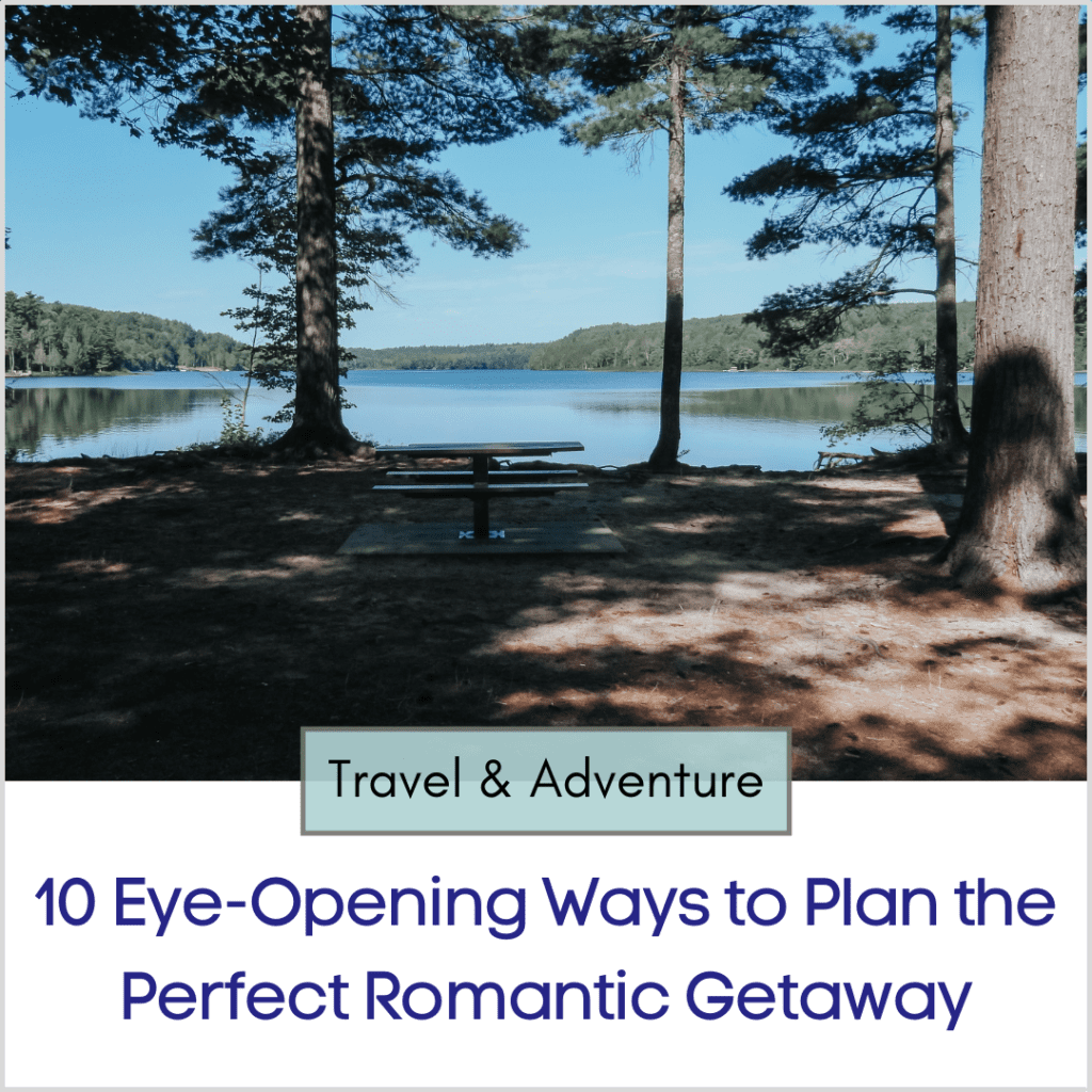Photo link to an article titled "10 Eye-Opening Ways to Plan the Perfect Romantic Getaway"