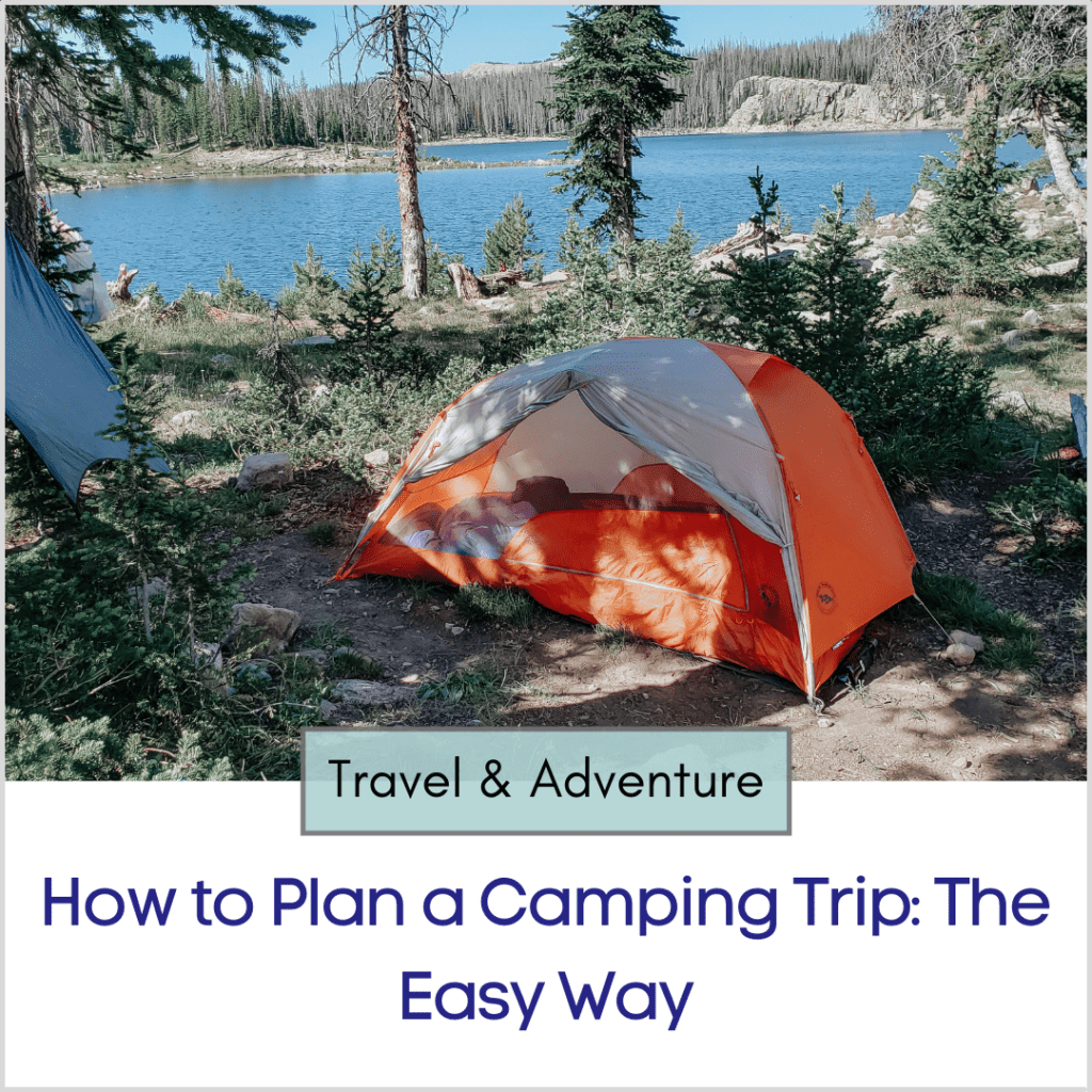 Photo link to an article titled "How to Plan a Camping Trip: The Easy Way"