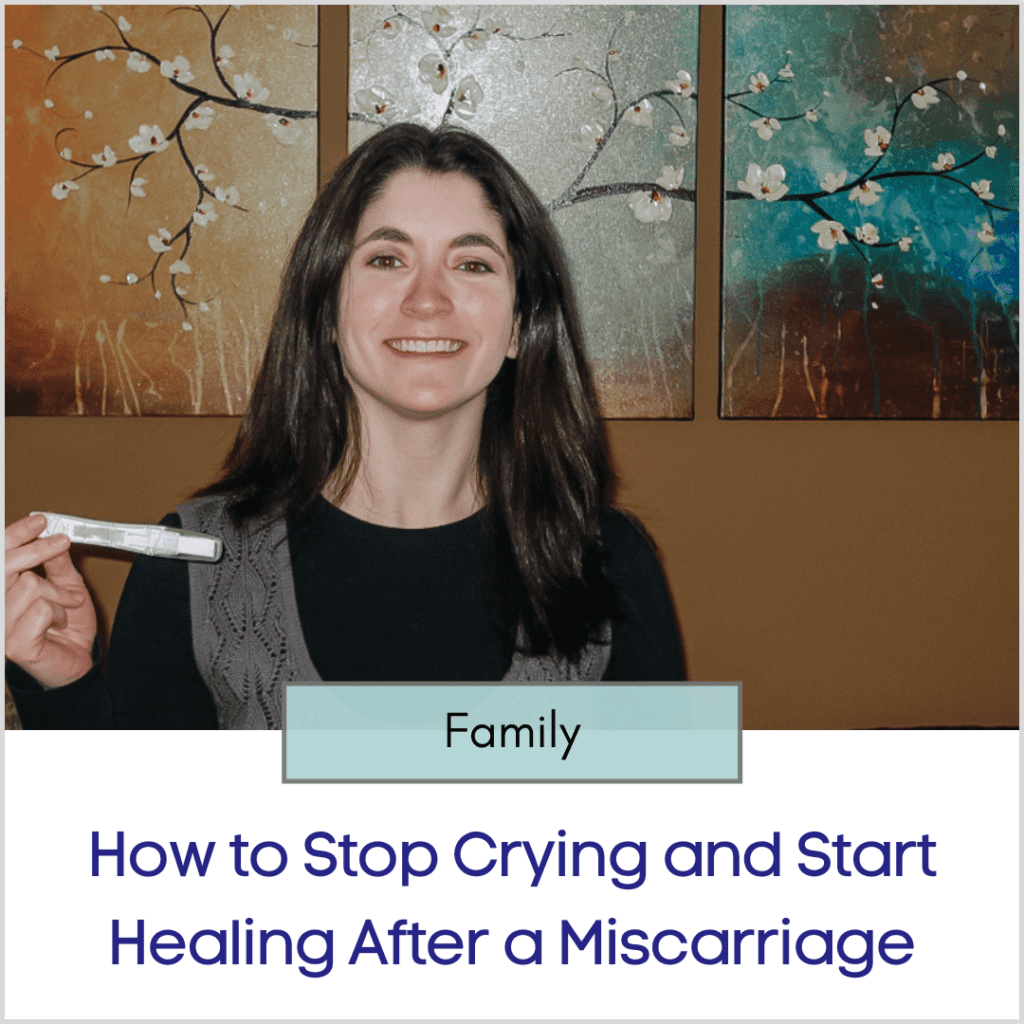 Photo link to an article titled "How to Stop Crying and Start Healing After a Miscarriage"