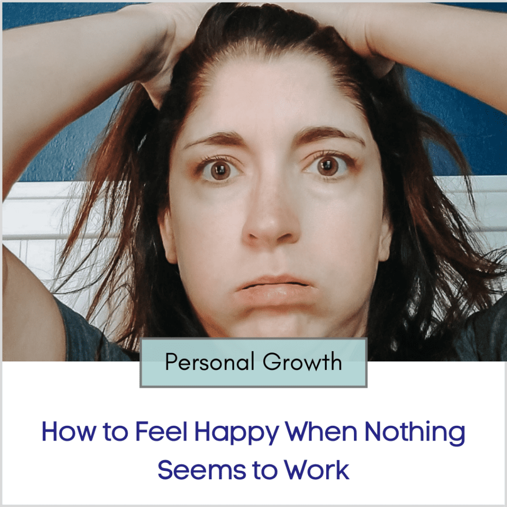 Photo link to an article titled "How to Feel Happy When Nothing Seems to Work"