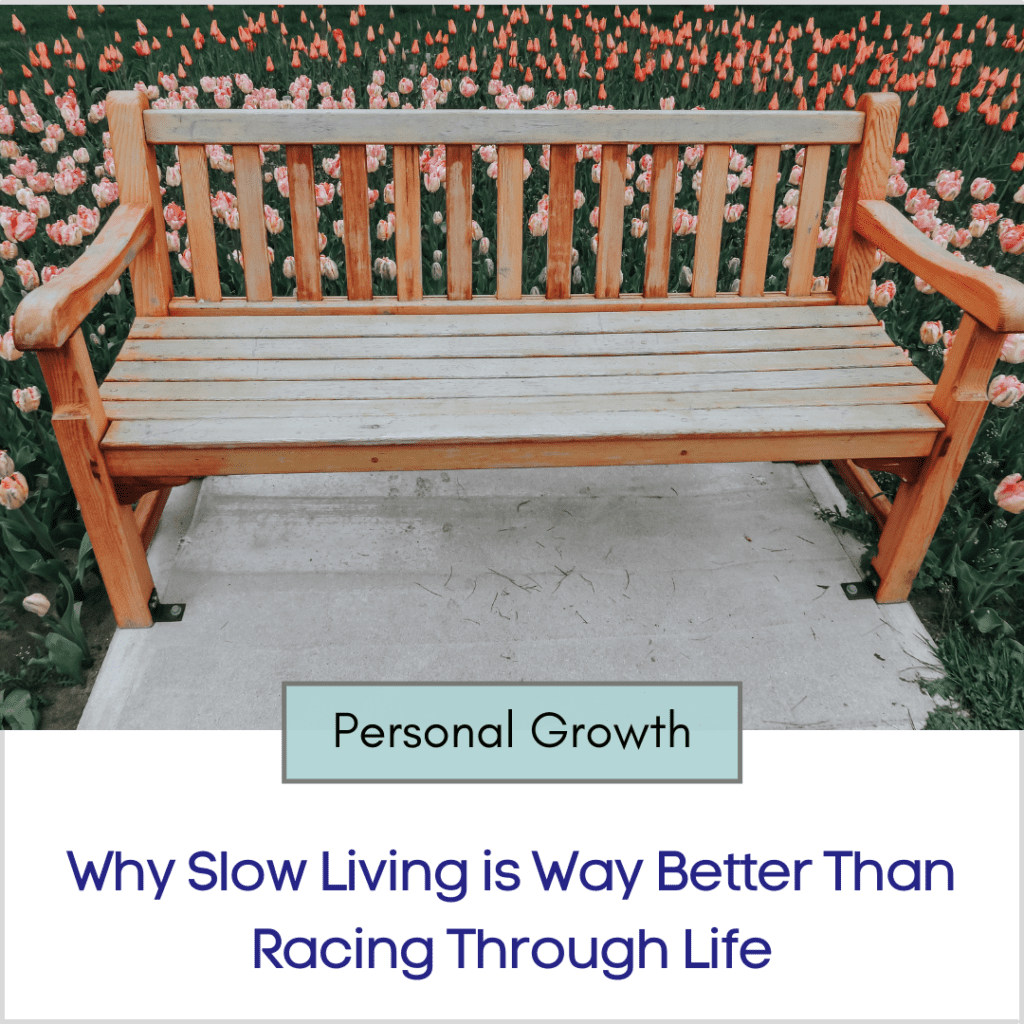 Photo link to an article titled "Why Slow Living is Way Better Than Racing Through Life"