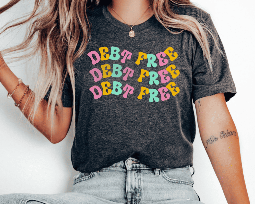 Debt free t-shirt for the financial freedom movement